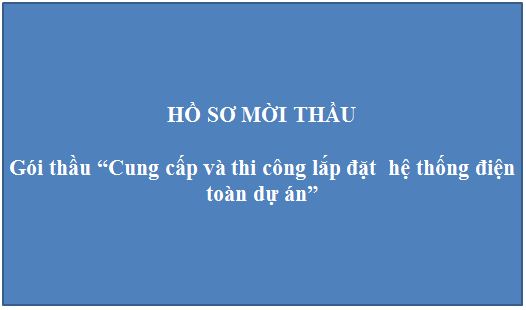 Hồ sơ mời thầu gói thầu số 5 "Cung cấp và thi công lắp đặt hệ thống điện toàn dự án"